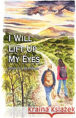 I Will Lift Up My Eyes Christine Parkinson 9780755200474 New Generation Publishing - książka