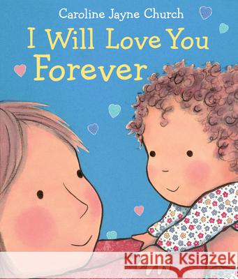 I Will Love You Forever Caroline Jayne Church 9780545942003 Cartwheel Books - książka