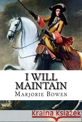 I Will Maintain Marjorie Bowen 9781719095853 Createspace Independent Publishing Platform - książka