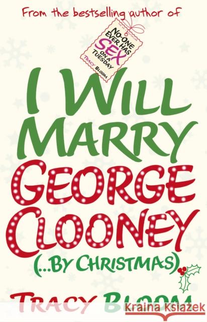 I Will Marry George Clooney (. . . by Christmas) Tracy Bloom 9780099594734 ARROW - książka