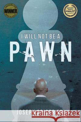 I Will Not Be a Pawn Joseph Spice 9781533041944 Createspace Independent Publishing Platform - książka