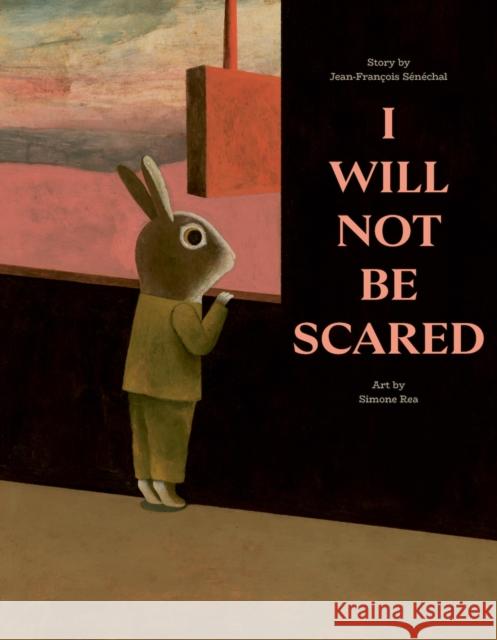 I Will Not Be Scared Jean-Francois Senechal 9781990252372 Milky Way Picture Books - książka