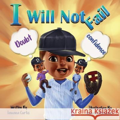 I Will Not Fail Tawana Curtis, Ananta Mohanta 9798986429014 Tawana Curtis - książka