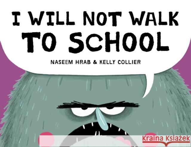 I Will Not Walk to School Naseem Hrab 9781525314391 Kids Can Press - książka