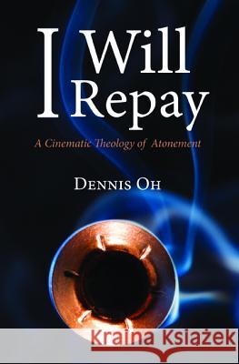 I Will Repay Dennis Oh 9781532638558 Wipf & Stock Publishers - książka