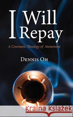 I Will Repay Dennis Oh 9781532638565 Wipf & Stock Publishers - książka