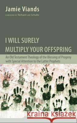 I Will Surely Multiply Your Offspring Jamie Viands, Richard Lee Schultz 9781498264976 Pickwick Publications - książka