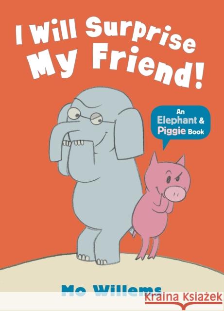 I Will Surprise My Friend! Mo Willems 9781406338461 Walker Books Ltd - książka