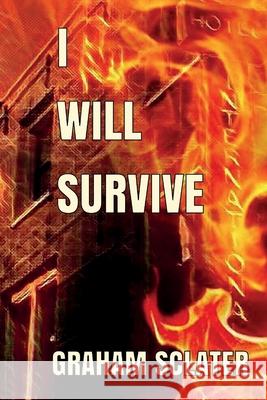 I Will Survive Graham Sclater 9780995488434 978--9954884-3-4 - książka