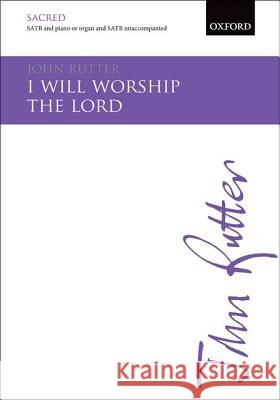 I Will Worship the Lord (call to Worship) John Rutter   9780193504394 Oxford University Press - książka