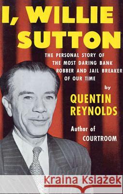 I, Willie Sutton Quentin Reynolds 9780374527419 Farrar Straus Giroux - książka
