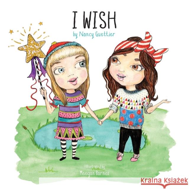 I Wish Nancy Guettier 9781630475123 Morgan James Publishing - książka