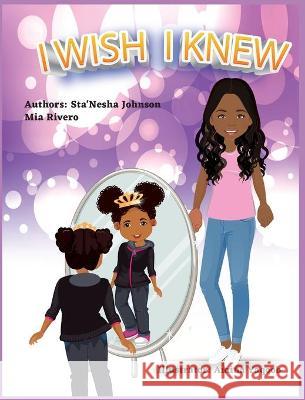 I Wish I Knew Stanesha Johnson Mia Rivero Amina Yaqoob 9781736617328 Sta'nesha Johnson - książka