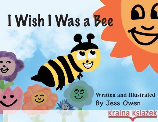 I Wish I Was a Bee Jess L. Owen 9781642552973 Jessica Owen - książka