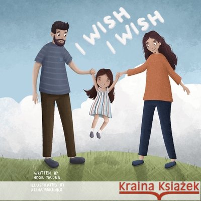 I Wish, I Wish Noor Yacoub, Arina Procenko 9798503425536 Independently Published - książka