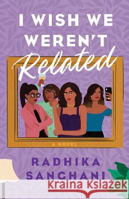I Wish We Weren\'t Related Radhika Sanghani 9780593335062 Berkley Books - książka