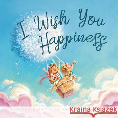 I Wish You Happiness Michael Wong Ann Baratashvili David Miles 9781925973143 Picco Puppy - książka