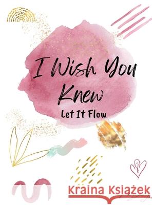 I Wish You Knew: Let It Flow Candace Jones 9781678174125 Lulu.com - książka