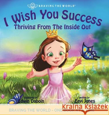 I Wish You Success: Thriving From The Inside Out Eevi Jones Edwin Daboin 9781952517907 Lhc Publishing - książka