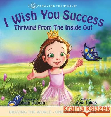 I Wish You Success: Thriving From The Inside Out Jones, Eevi 9781952517952 Lhc Publishing - książka