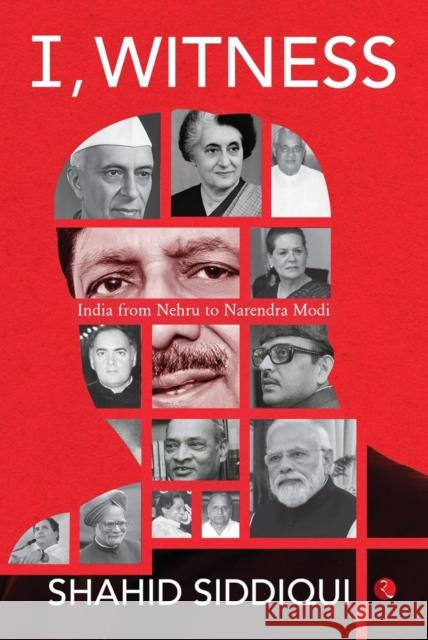 I, Witness: India from Nehru to Narendra Modi Shahid Siddiqui 9789370031951 Rupa Publications India Pvt Ltd - książka