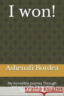 I won!: My Incredible Journey Through and out of the Devastating Schizophrenia. Bordea, Ashenafi 9781790556519 Independently Published - książka