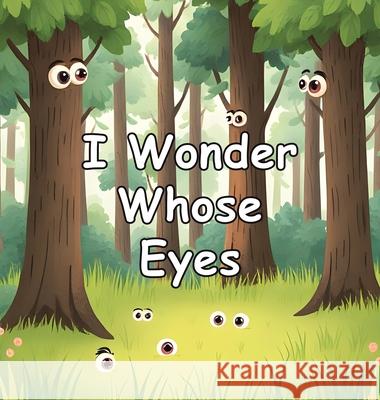 I Wonder Whose Eyes Carolyn Booth Stanson 9781663271075 iUniverse - książka