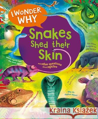 I Wonder Why Snakes Shed Their Skin Amanda O'Neill 9780753448861 Pan Macmillan - książka