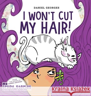 I Won't Cut My Hair! Daniel Georges 9781735439976 My Crazy Stories - książka