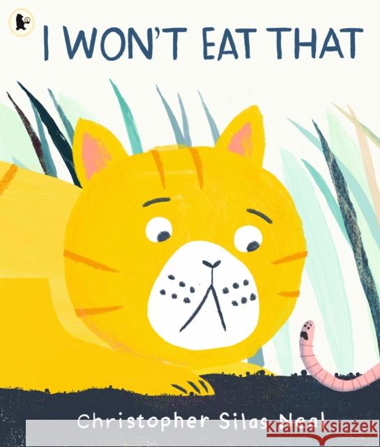 I Won't Eat That Christopher Silas Neal Christopher Silas Neal  9781406384215 Walker Books Ltd - książka