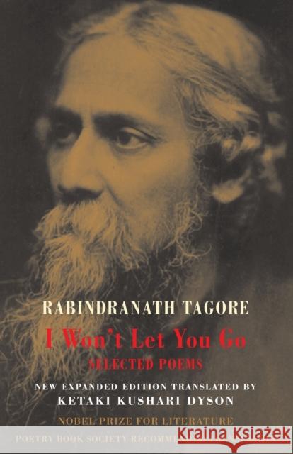 I Won't Let You Go: Selected Poems Tagore, Rabindranath 9781852248987  - książka