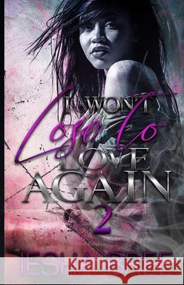 I Won't Lose to Love Again 2 Iesha Bree 9781656966483 Independently Published - książka