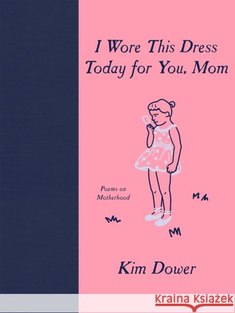 I Wore this Dress Today For You, Mom Kim Dower 9781636280882 Red Hen Press - książka