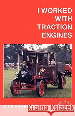 I Worked with Traction Engines Jack Hampshire 9780956407337  - książka