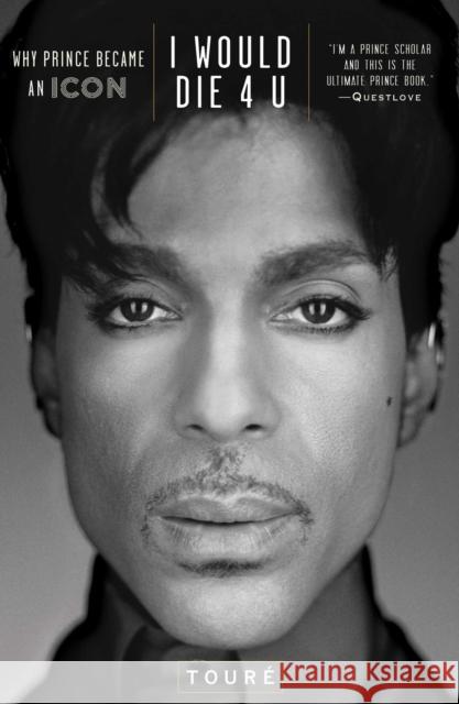I Would Die 4 U: Why Prince Became an Icon Toure 9781476737409 Atria Books - książka