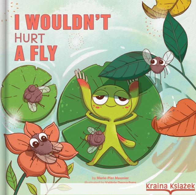 I Wouldn't Hurt a Fly  9782898025006 Chouette Publishing, Inc. - książka