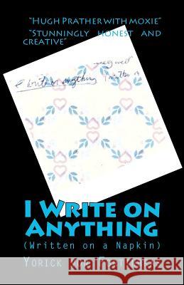 I Write on Anything: (Written on a Napkin) Von Fortinbras, Yorick 9781456481209 Createspace - książka