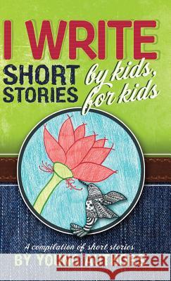 I Write Short Stories by Kids for Kids Vol. 5 Melissa Williams Melissa Williams 9781941515631 Longtale Publishing Inc. - książka
