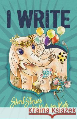I Write Short Stories by Kids for Kids Vol. 7 Melissa M. Williams 9781941515792 Longtale Publishing Inc. - książka