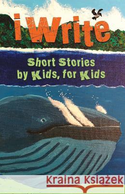 I Write Short Stories by Kids for Kids Vol. 9 Melissa M. Williams 9781941515969 Longtale Publishing Inc. - książka