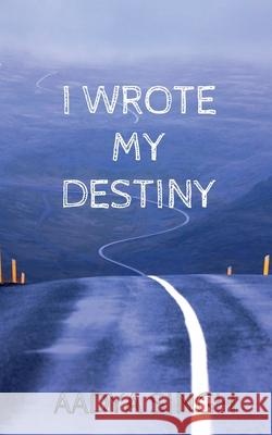 I Wrote My Destiny Aadya Singh 9798885556217 Notion Press, Inc. - książka