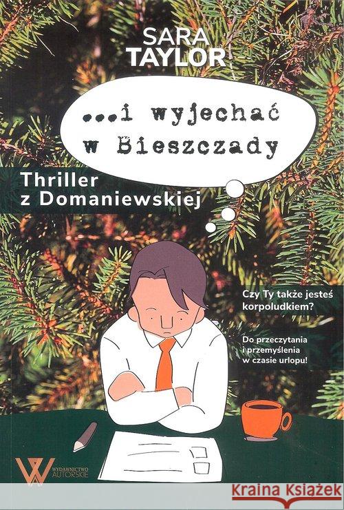 ..i wyjechać w Bieszczady.Thriller z Domaniewskiej Taylor Sara 9788395006906 Roster - książka