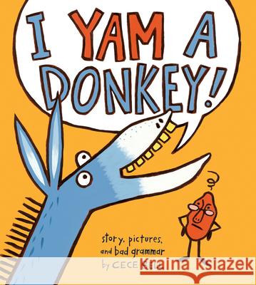 I Yam a Donkey! Cece Bell 9780544087200 Clarion Books - książka