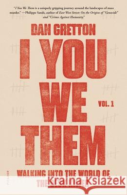 I You We Them: Volume 1: Walking Into the World of the Desk Killer Dan Gretton 9781250798633 Picador USA - książka