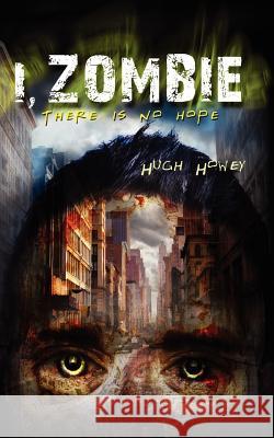 I, Zombie Hugh Howey 9781477401293 Createspace Independent Publishing Platform - książka