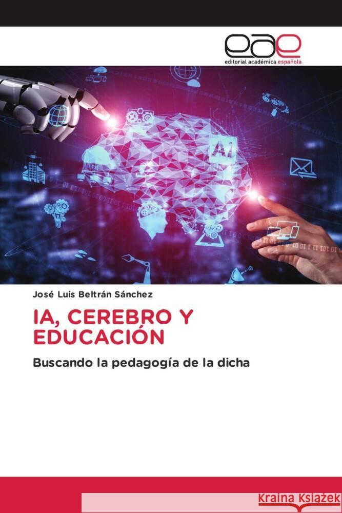 IA, CEREBRO Y EDUCACIÓN Beltrán Sánchez, José Luis 9786202163637 Editorial Académica Española - książka