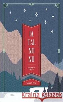 Ia-Tal-No-Nu: Forest of Wind Garret Ford 9798544518242 Independently Published - książka