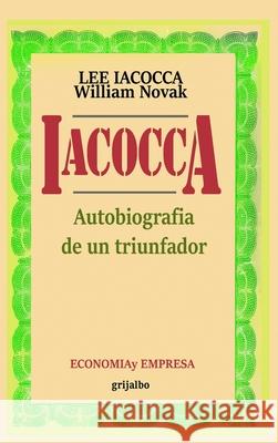 Iacocca: Autobiografia de un triunfador Lee Iacocca, William Novak 9781777270087 Stanfordpub.com - książka