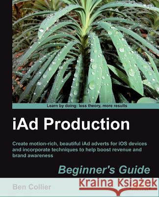 Iad Production Beginner's Guide Collier, Ben 9781849691321 Packt Publishing Limited - książka