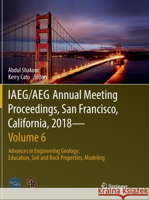 Iaeg/Aeg Annual Meeting Proceedings, San Francisco, California, 2018--Volume 6: Advances in Engineering Geology: Education, Soil and Rock Properties, Shakoor, Abdul 9783030066000 Springer - książka